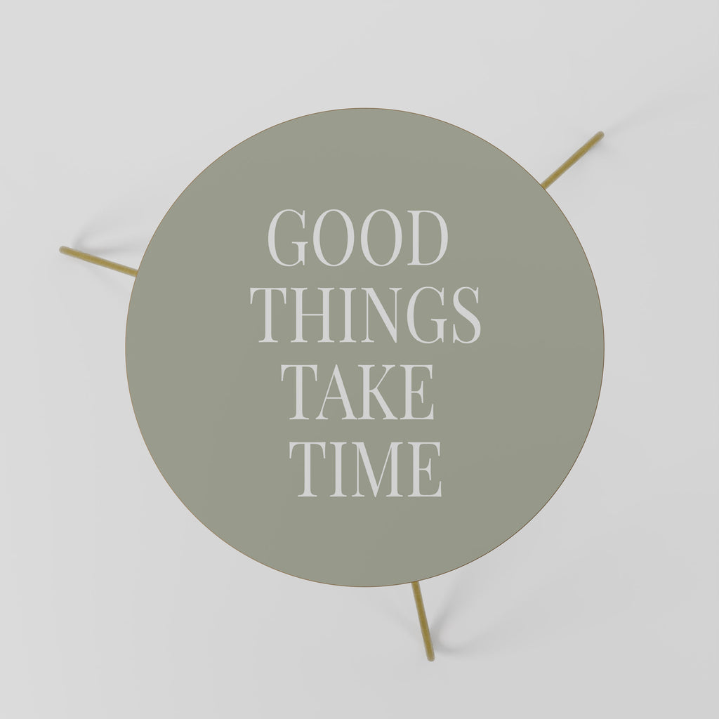 GOOD THINGS TAKE TIME Mesa de Centro 60