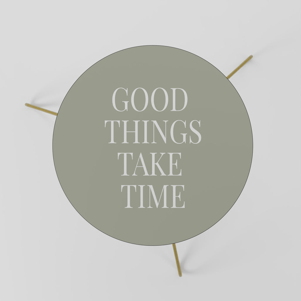 GOOD THINGS TAKE TIME Mesa de Centro 60