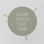 GOOD THINGS TAKE TIME Mesa de Centro 60