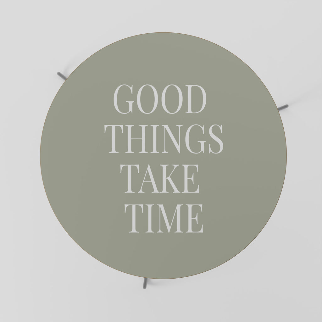 GOOD THINGS TAKE TIME Coffee Table 69