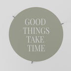 GOOD THINGS TAKE TIME Coffee Table 69