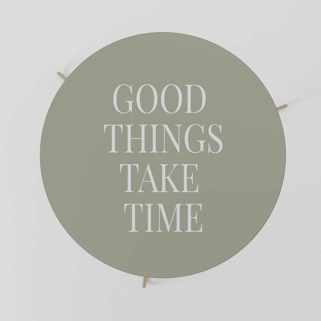 GOOD THINGS TAKE TIME Coffee Table 69