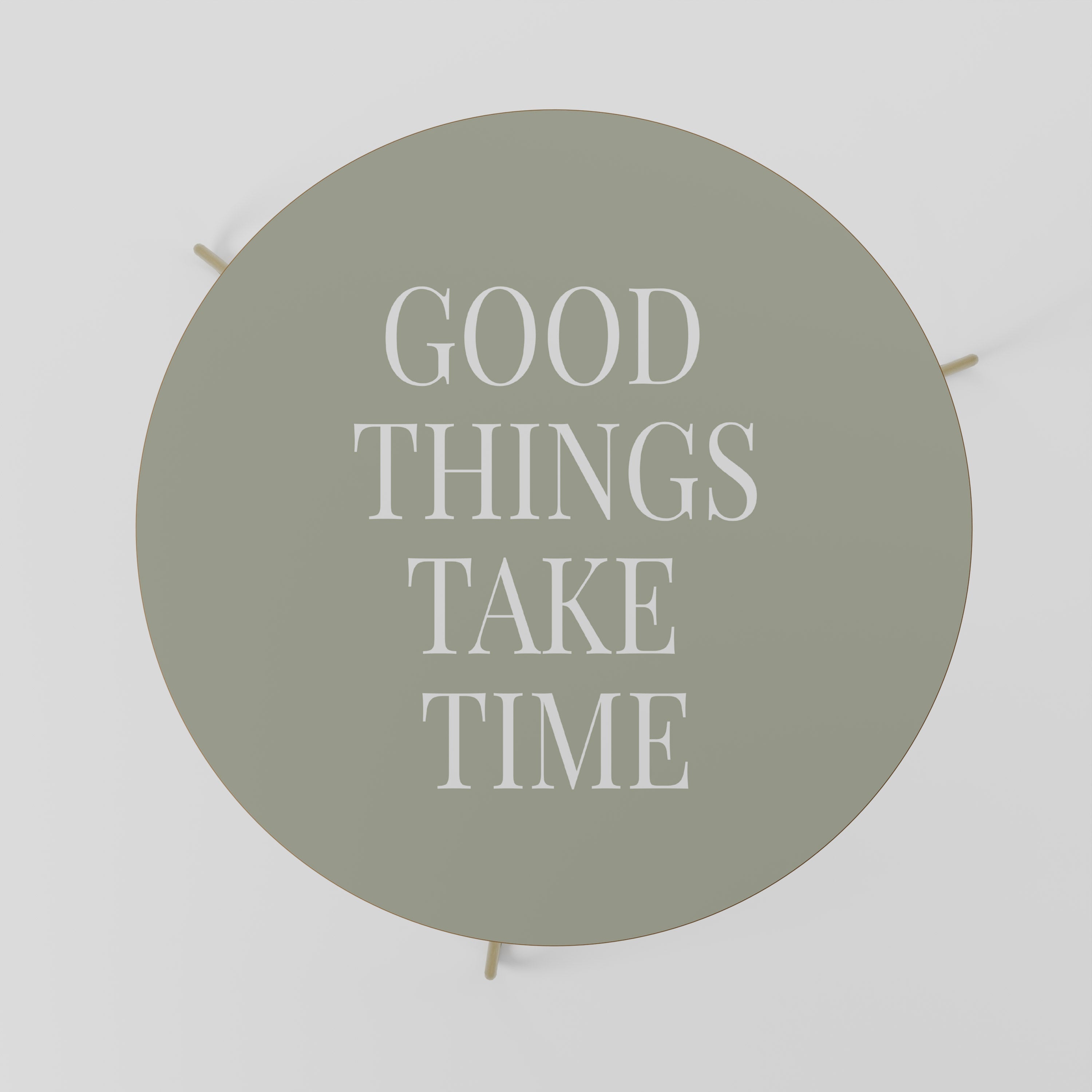 GOOD THINGS TAKE TIME Mesa de Centro 69