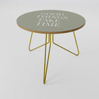GOOD THINGS TAKE TIME Coffee Table