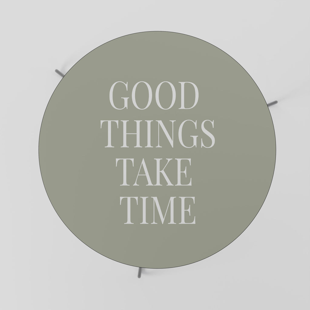 GOOD THINGS TAKE TIME Coffee Table 69