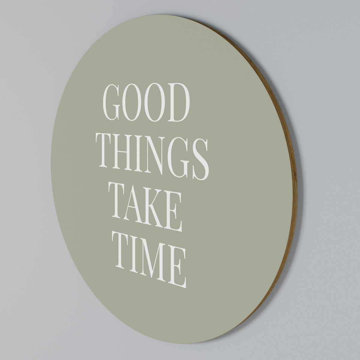 GOOD THINGS TAKE TIME Arte de Parede Redonda