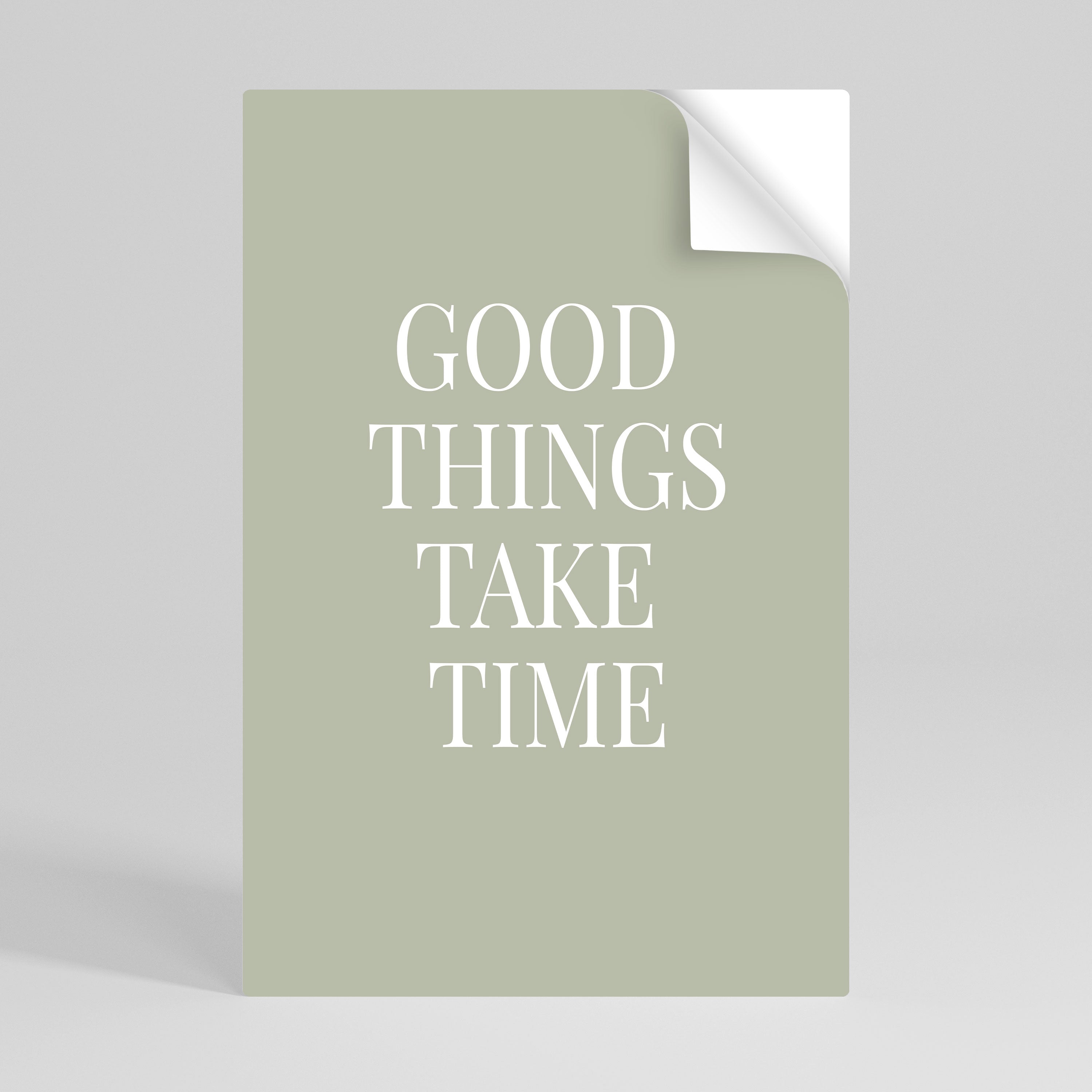 GOOD THINGS TAKE TIME Poster Vertical Autocolante