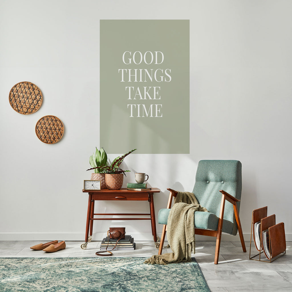 GOOD THINGS TAKE TIME Peel and Stick Vertical Poster