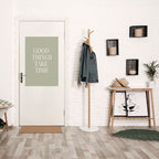 GOOD THINGS TAKE TIME Peel and Stick Vertical Poster