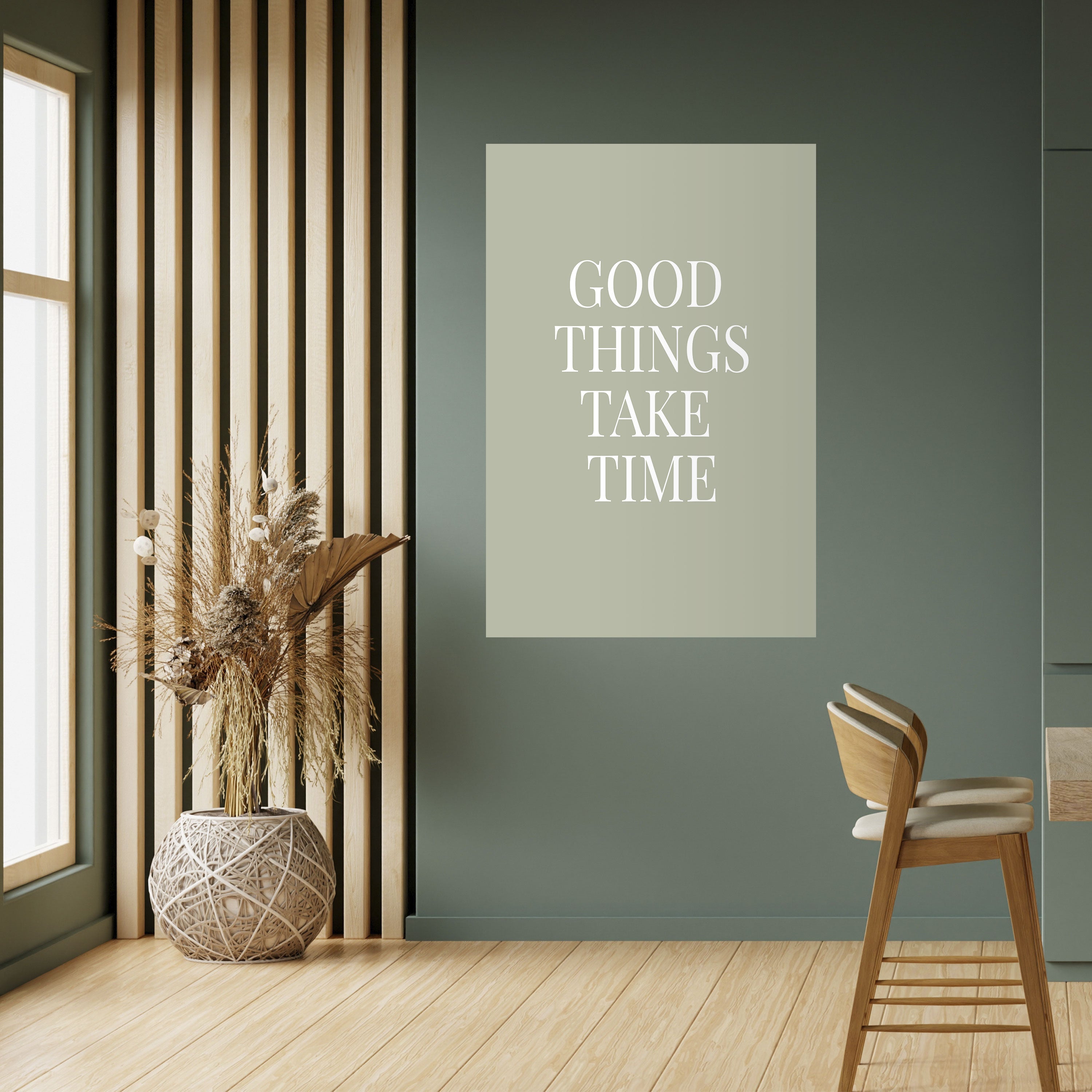 GOOD THINGS TAKE TIME Peel and Stick Vertical Poster