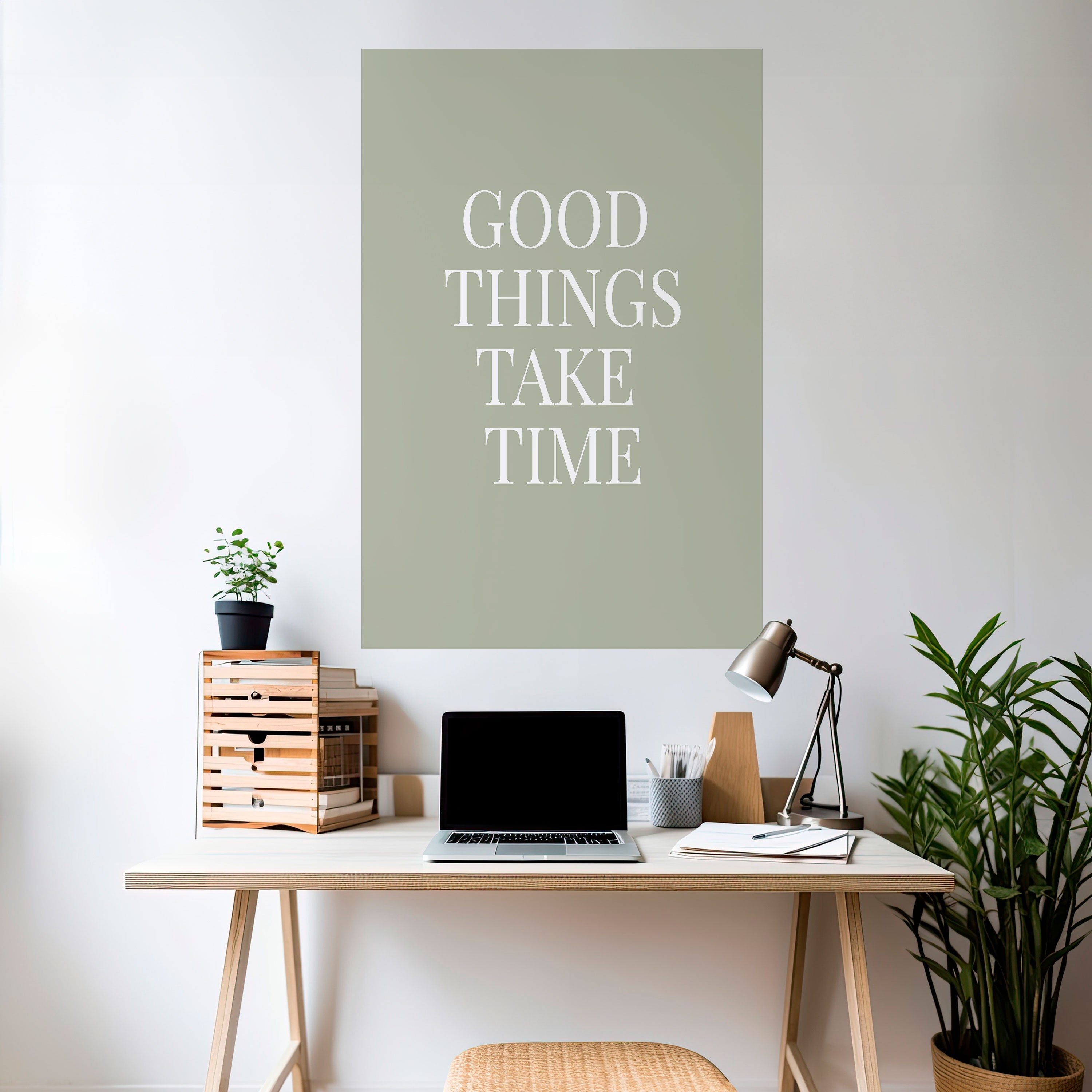GOOD THINGS TAKE TIME Peel and Stick Vertical Poster