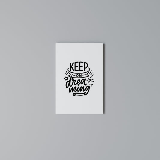 KEEP ON DREAMING Vertical Canvas Print