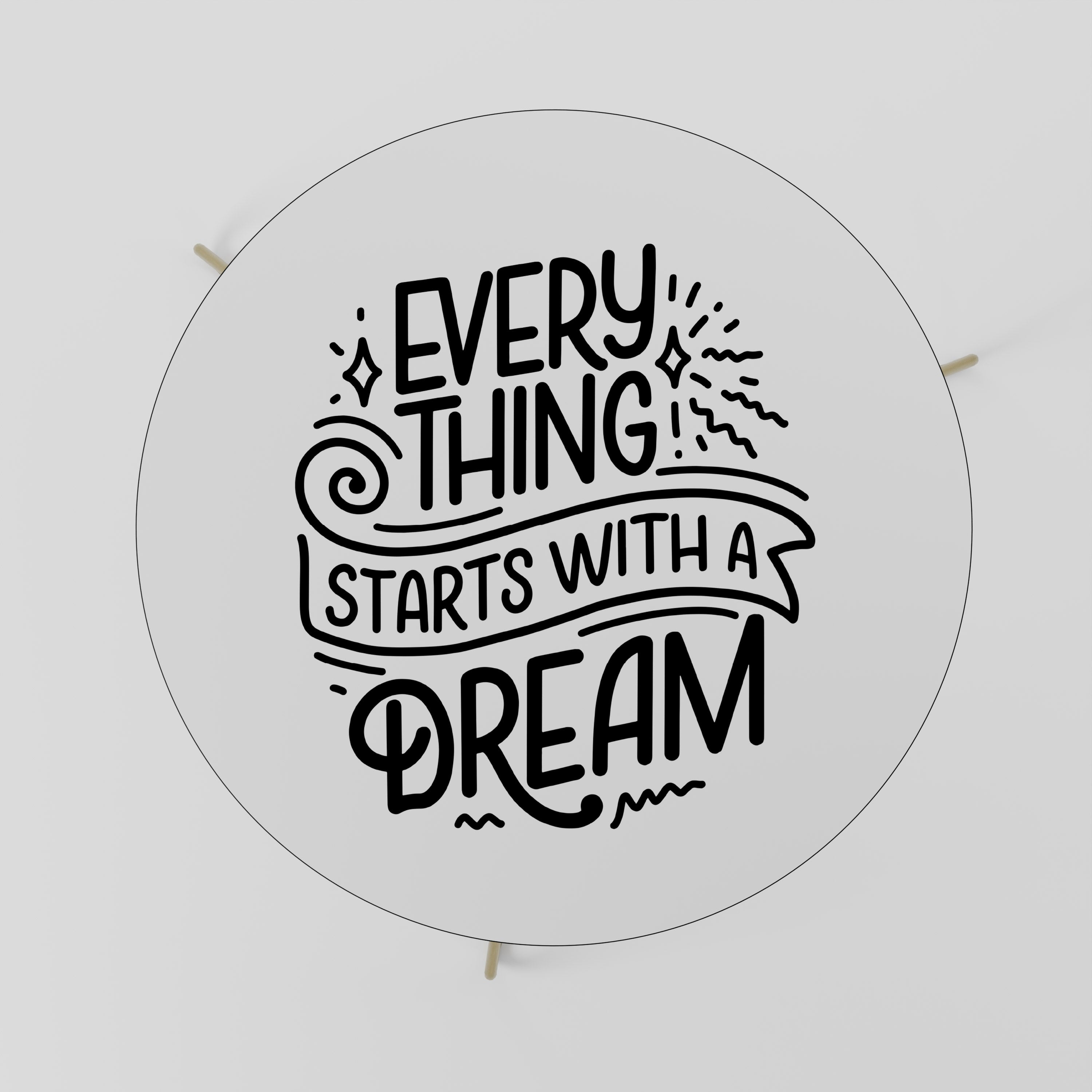 EVERYTHING STARTS WITH A DREAM Mesa de Centro 69