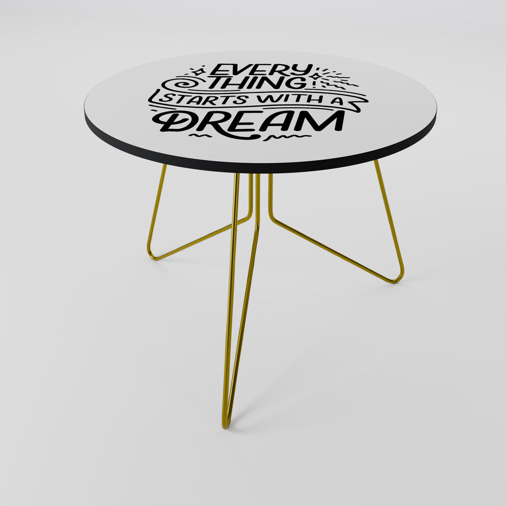 EVERYTHING STARTS WITH A DREAM Mesa de Centro