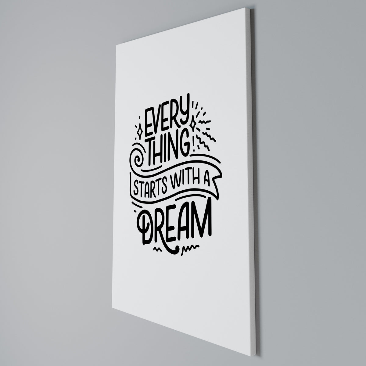 EVERYTHING STARTS WITH A DREAM Vertical Canvas Print