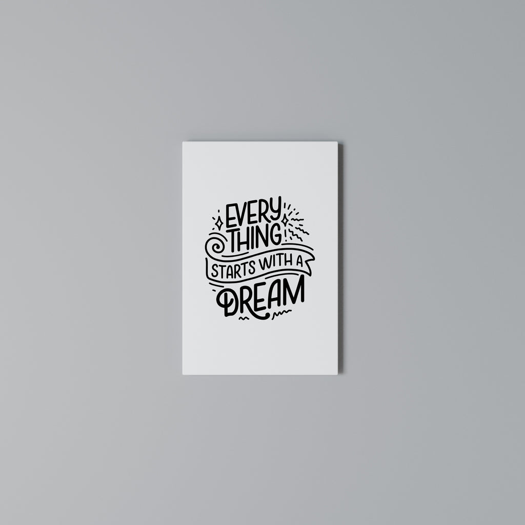 EVERYTHING STARTS WITH A DREAM Vertical Canvas Print