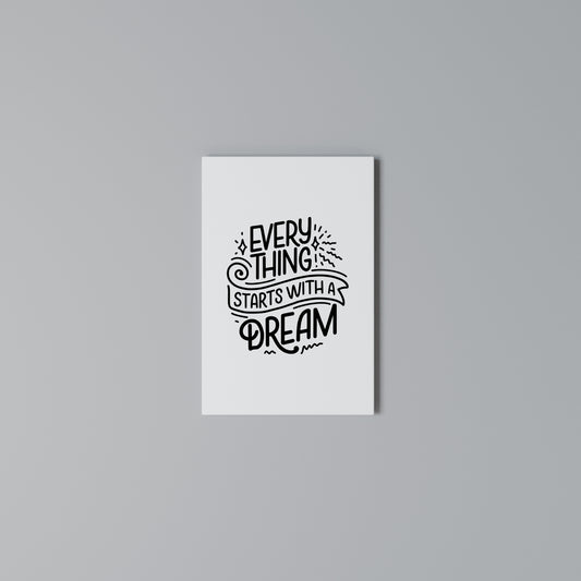 EVERYTHING STARTS WITH A DREAM Vertical Canvas Print
