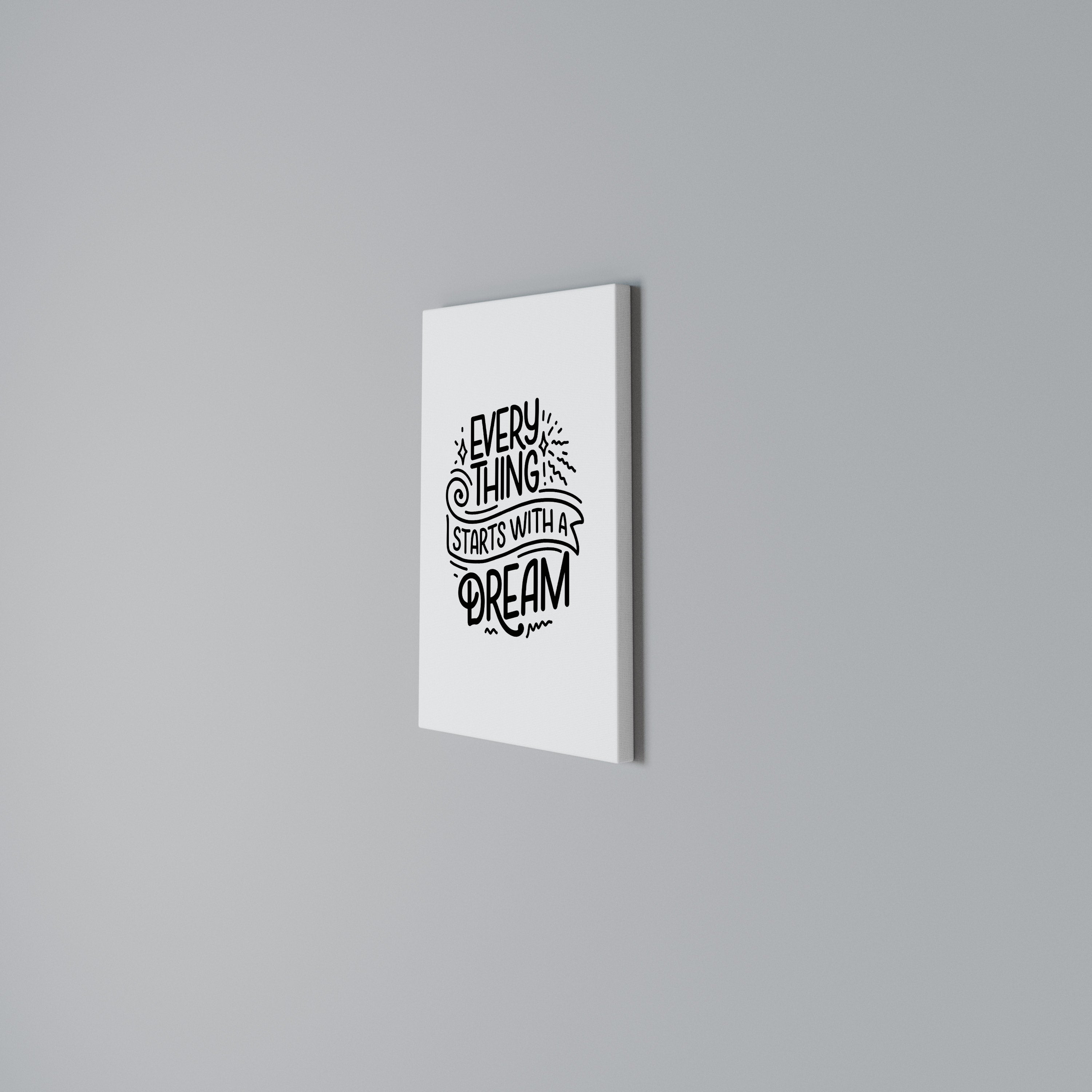 EVERYTHING STARTS WITH A DREAM Vertical Canvas Print