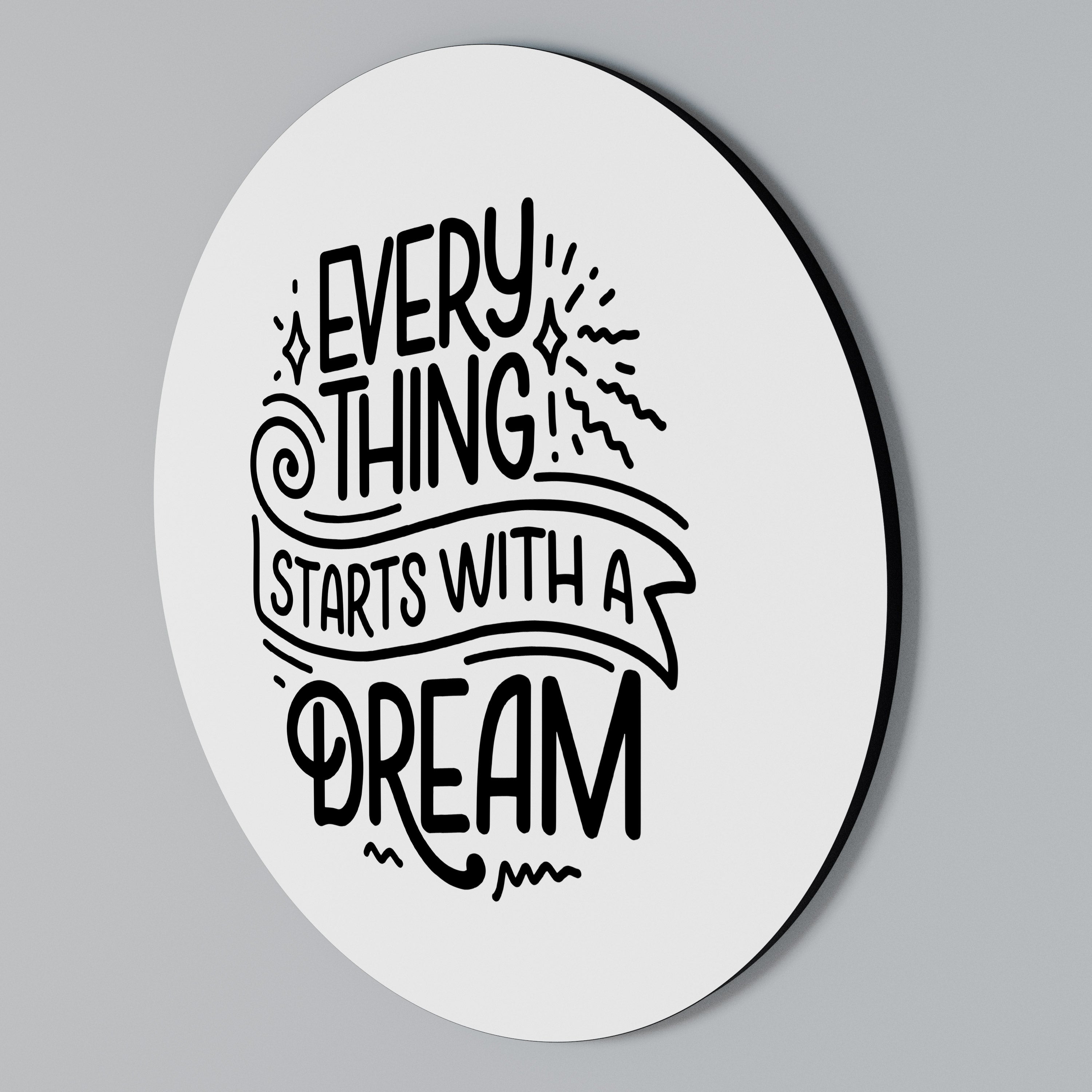 EVERYTHING STARTS WITH A DREAM Round Wall Art