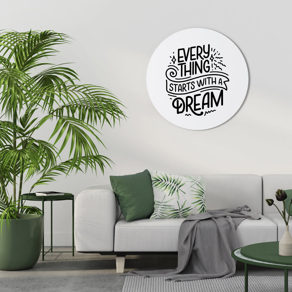 EVERYTHING STARTS WITH A DREAM Quadro Redondo Decorativo