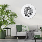 EVERYTHING STARTS WITH A DREAM Quadro Redondo Decorativo