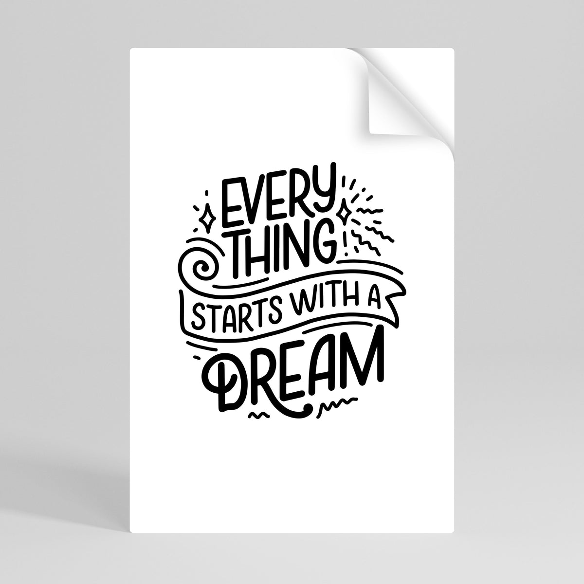 EVERYTHING STARTS WITH A DREAM Póster Autocolante Vertical