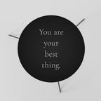 YOU ARE YOUR BEST THING Mesa de Centro 60