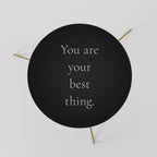 YOU ARE YOUR BEST THING Mesa de Centro 60