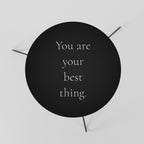 YOU ARE YOUR BEST THING Mesa de Centro 60