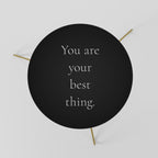 YOU ARE YOUR BEST THING Mesa de Centro 60