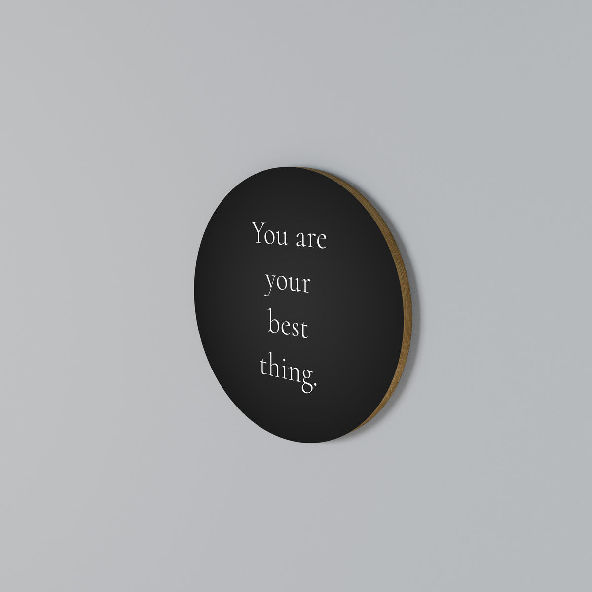 YOU ARE YOUR BEST THING Arte de Parede Redonda