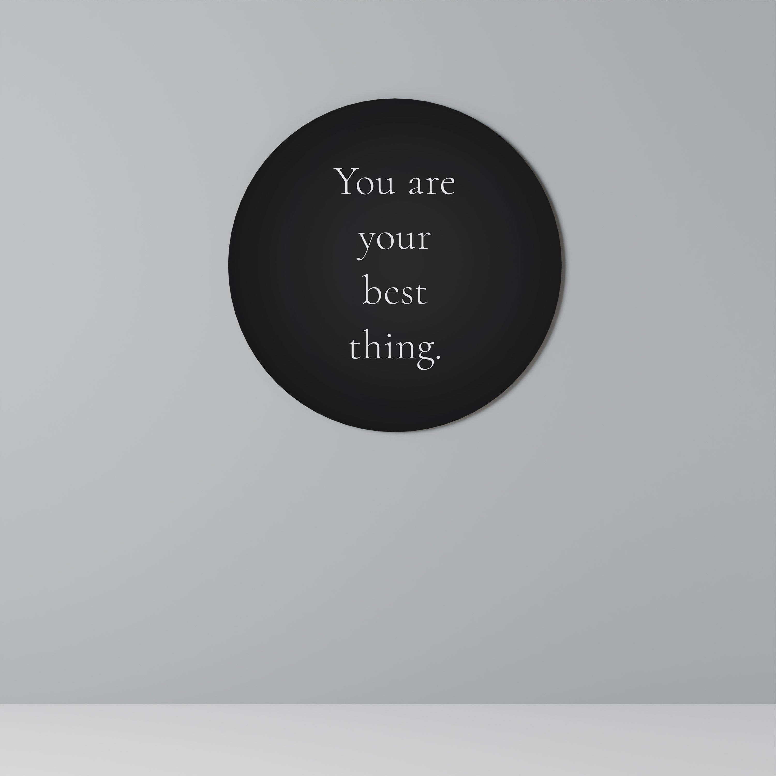 YOU ARE YOUR BEST THING Round Wall Art
