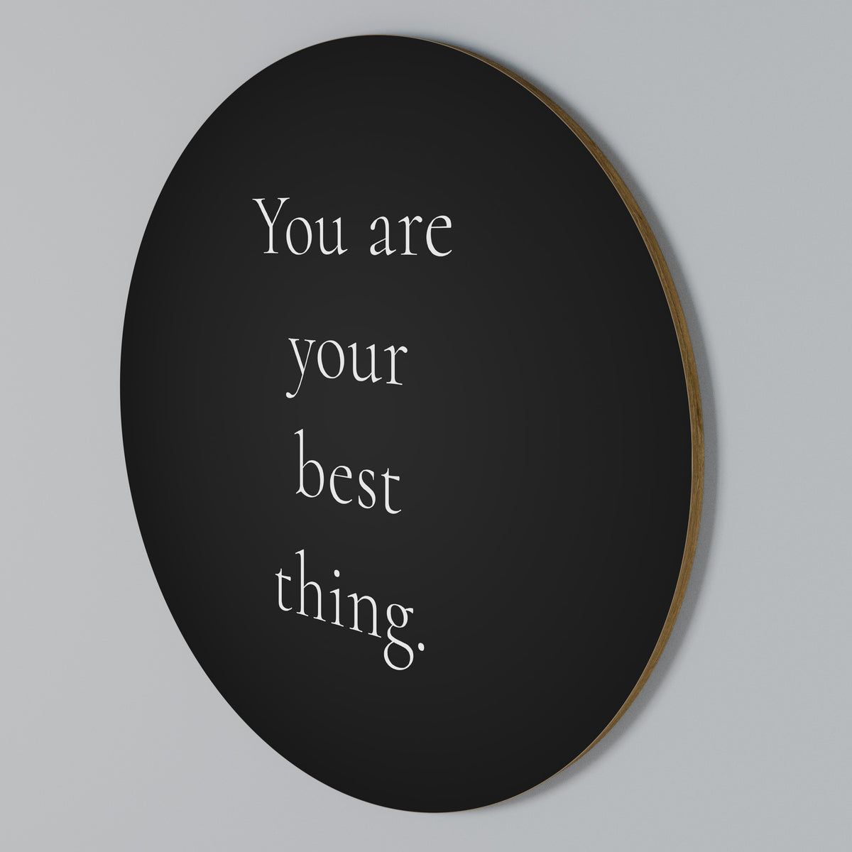 YOU ARE YOUR BEST THING Arte de Parede Redonda