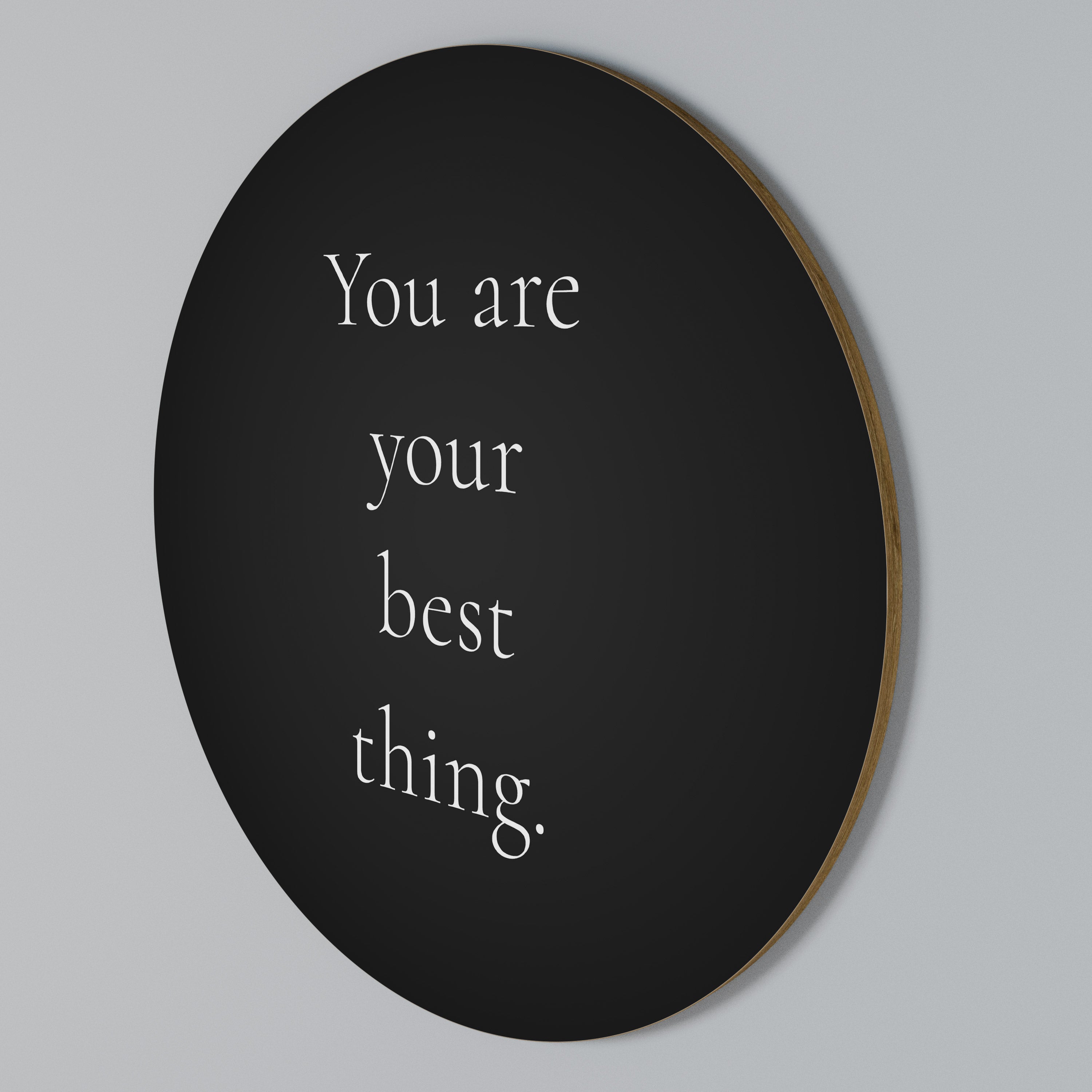 YOU ARE YOUR BEST THING Arte de Parede Redonda