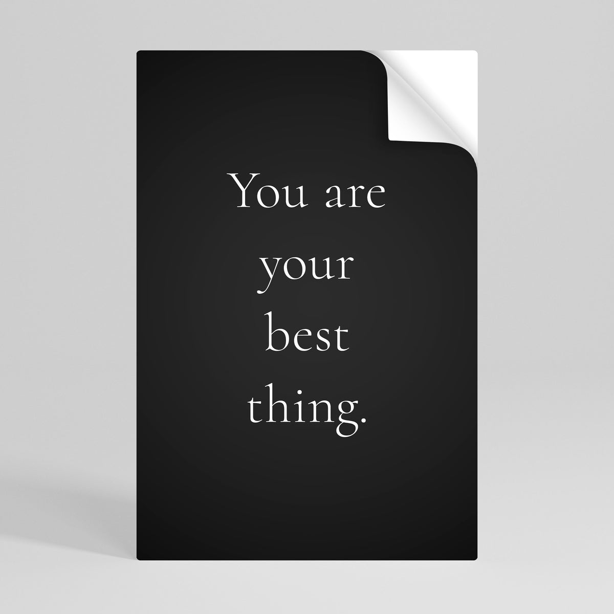 YOU ARE YOUR BEST THING Póster Autocolante Vertical