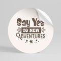 ADVENTURE AWAITS YOU Peel and Stick Round Sticker