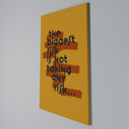THE BIGGEST RISK Quadro em tela vertical