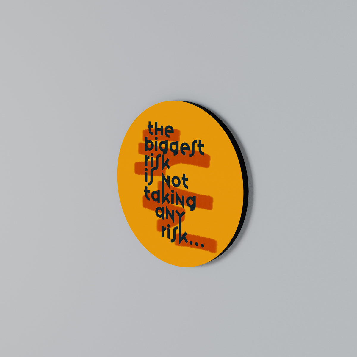 THE BIGGEST RISK Arte de Parede Redonda