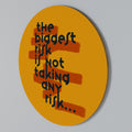 THE BIGGEST RISK Arte de Parede Redonda