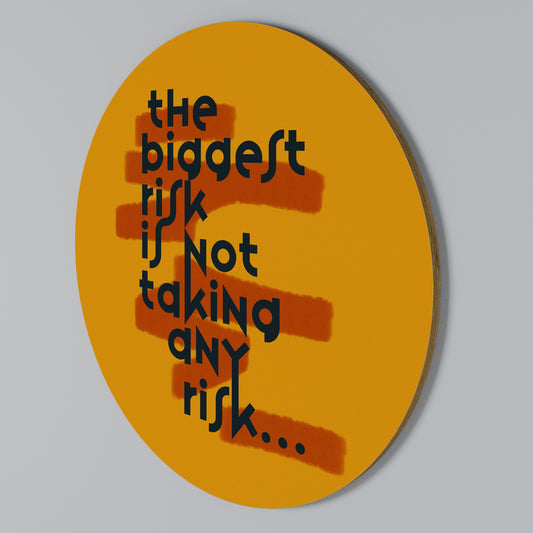THE BIGGEST RISK Arte de Parede Redonda