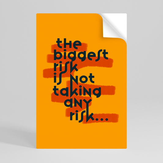 THE BIGGEST RISK Póster Autocolante Vertical