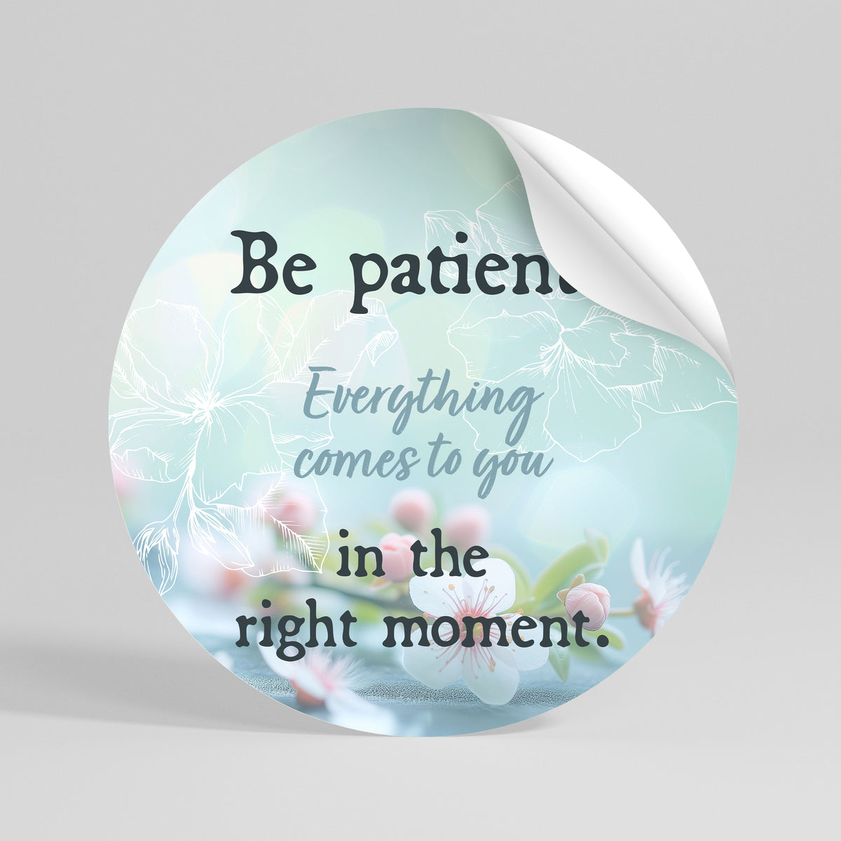 PATIENCE IN BLOOM Autocolante Redondo Removível