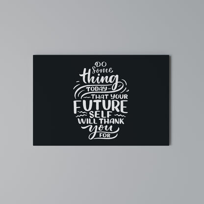 DO SOMETHING TODAY Horizontal Canvas Print