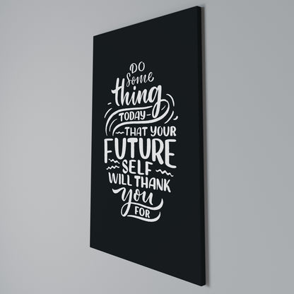 DO SOMETHING TODAY Vertical Canvas Print