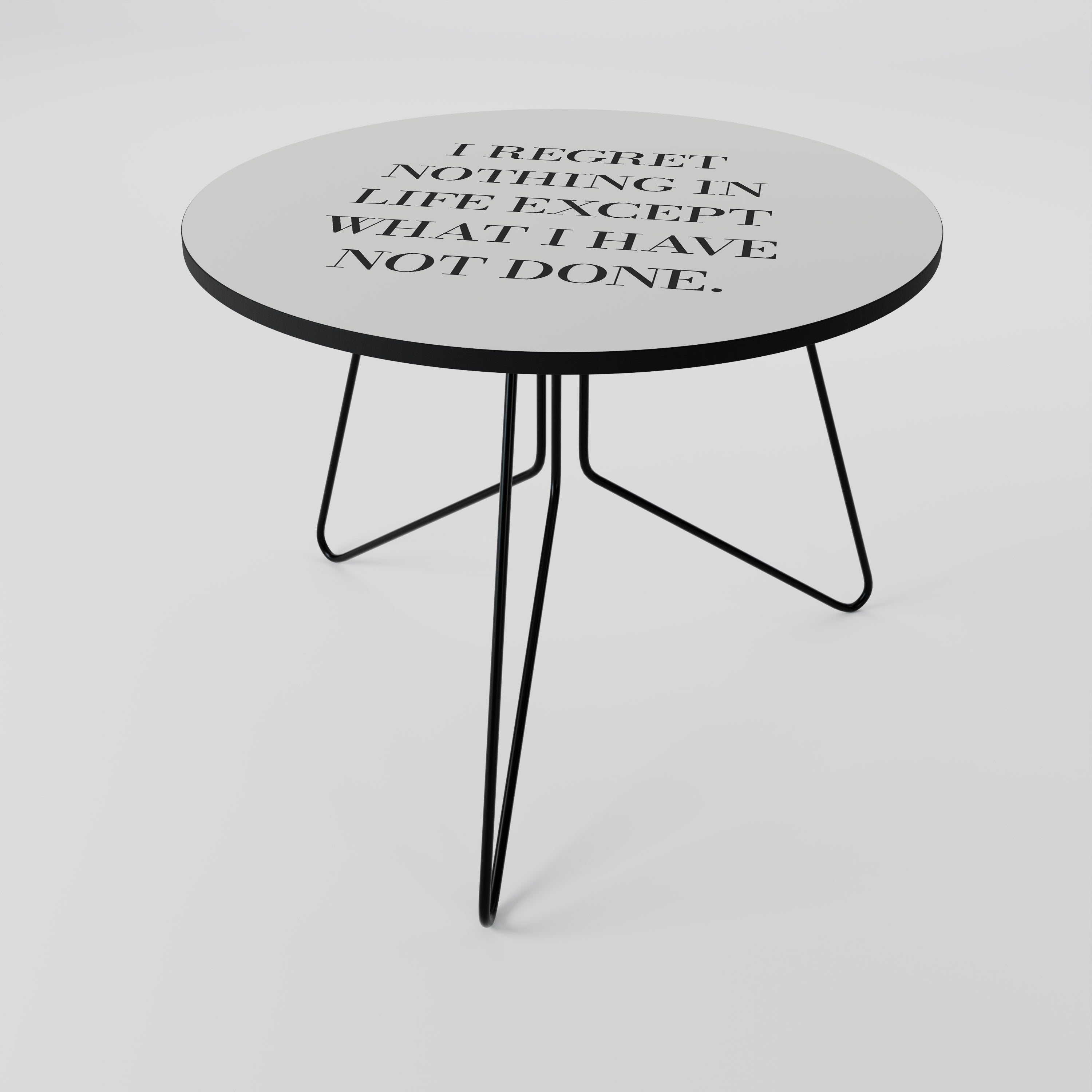 REGRET NOTHING Coffee Table