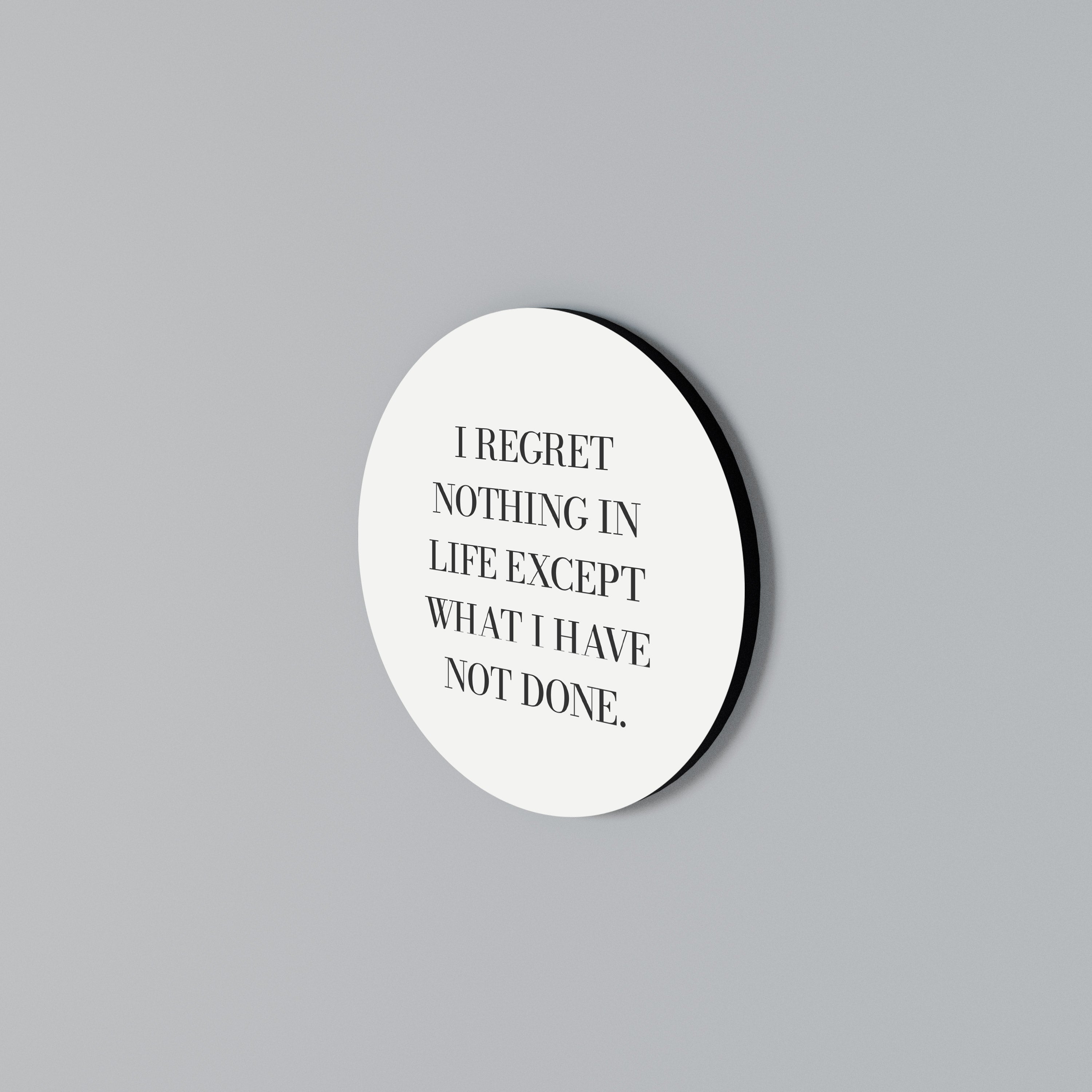 REGRET NOTHING Round Wall Art