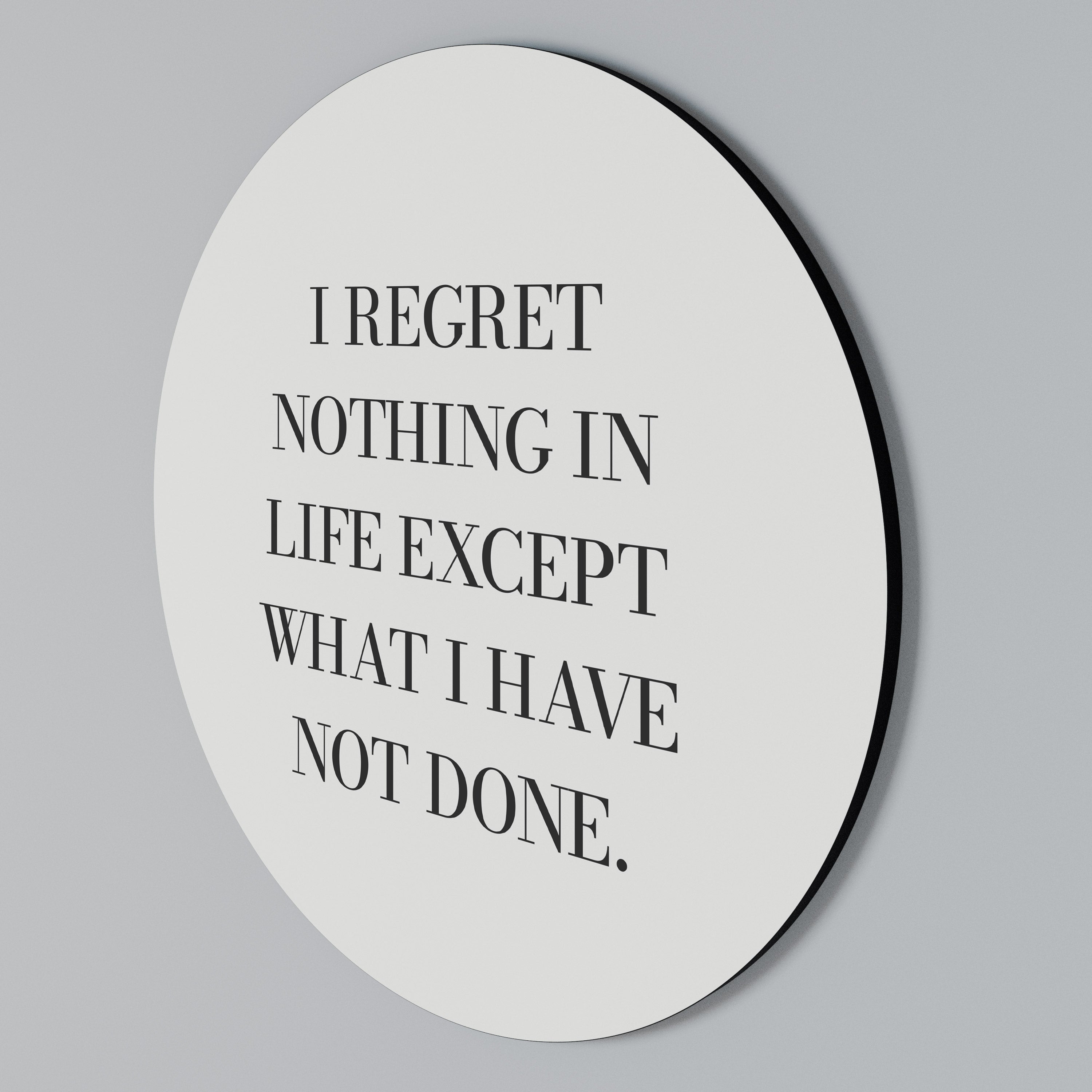REGRET NOTHING Round Wall Art