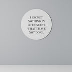 REGRET NOTHING Quadro Redondo Decorativo