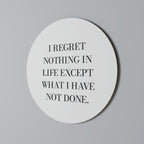 REGRET NOTHING Quadro Redondo Decorativo