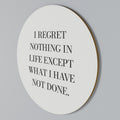 REGRET NOTHING Round Wall Art
